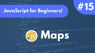 Maps | JavaScript Tutorial for Beginners #15