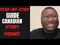 CANADIAN STUDY PERMIT PROCESS- STEP-BY-STEP GUIDE