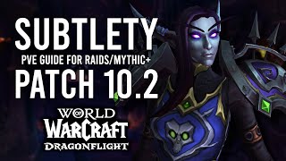 Subtlety's BIGGEST Rework! Rogue PvE Guide For Patch 10.2 Of Dragonflight