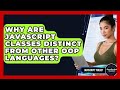 Why Are JavaScript Classes Distinct From Other OOP Languages? - JavaScript Toolkit