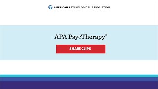 APA PsycTherapy® - Share Clips