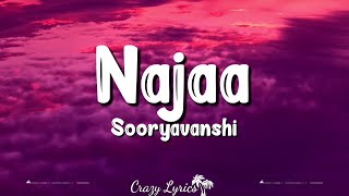 Najaa (Lyrics) - Sooryavanshi | Akshay Kumar,Katrina Kaif,Rohit Shetty,Tanishk,Pav Dharia,Nikhita