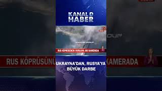 Putin Ateş Püskürdü: Rusya'daki O Köprünün Vurulma Anı Kameralara Yansıdı!