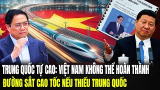 Trung Quốc Tự Cao: Việt Nam Không Đủ Sức Tự Xây Đường Sắt Cao Tốc Nếu Thiếu Trung Quốc | LSQS