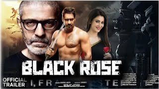 ब्लैक रोज मूवी का ऑफिशियल ट्रेलर रिलीज फिल्म कब तक आएगी,when will the official trailer of Black Rose