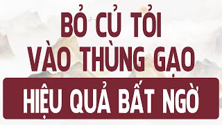 Bỏ 1 CỦ TỎI và trong THÙNG GẠO vợ chồng BẤT NGỜ khi thấy HIỆU QUẢ lạ thường