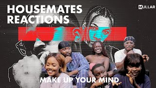 Ice Prince Featuring Tekno - Make Up Your Mind  Housemates Reactions