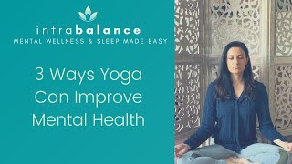 3 Ways Yoga Improves Mental Health | Yoga for depression | Yoga for anxiety
