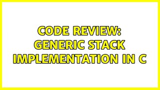 Code Review: Generic stack implementation in C