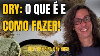 Fazendo DRY em Casa - Haxixe, Kief, Dry Sift, Dry Hash