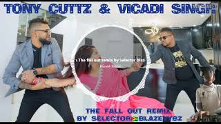 Tony Cuttz x Vicadi Singh The Fall Out 2024 Remix by Selector🇬🇾blazevybz (Poowah Riddim)