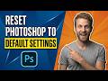 Reset Photoshop To Default Settings (Easy Guide)