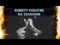 Kobiety podatne na zranienie,