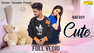 Cute | Nav Roy | Team Riyaazi | Latest Haryanvi Songs Haryanavi 2019 | Sonotek