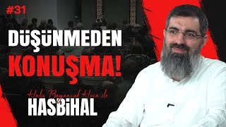 Halis Hoca ile Hasbihâl #31 | Söz Söyleyeceğin Zaman En Güzelini Söyle