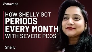 How Shelly Got Periods Every Month With Severe PCOS | Gynoveda PCOS Reviews