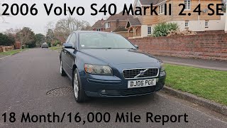 2006 Volvo S40 Mark II 2.4 SE - 16,000 Mile/18 Month Ownership Report