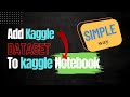 How to Add a Kaggle Dataset to a Kaggle Notebook | Easy way | Machine learning