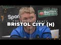 Bristol City (h) | Grant McCann Press Conference | Sky Bet Championship