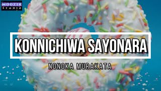 Konnichiwa Sayonara - Monoka Murakata (Lyrics Video)