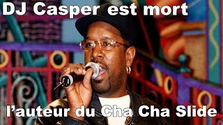 DJ Casper est mort à 58 ans l’auteur du Mr C The Slide Man  Cha Cha Slide