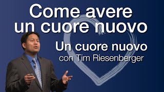 1 - Come Avere un Cuore Nuovo - Tim Riesenberger - Un Cuore Nuovo