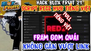 Cách Hack Blox Fruit Mới Nhất Update Script Redz Hub Full Tiếng Việt No Key Anti Ban Full Chức Năng