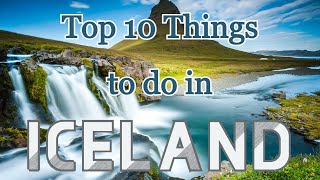 Top 10 Things To Do in Iceland