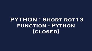 PYTHON : Short rot13 function - Python