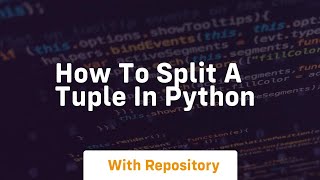 how to split a tuple in python