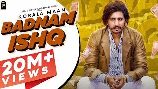 Latest Punjabi song 2020 : Badnam Ishq : Korala Maan  Desi Crew | New Punjabi Song 2020 | Team7:
