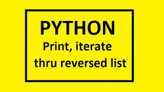 Python: for loop iteratation thru a reversed list