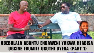 OBEBULALA ABANTU ENDAWENI YAKWA HLABISA UGCINE EVUMILE UKUTHI UYENA (PART 1)