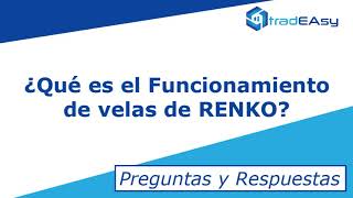 ¿Qué es el Funcionamiento de velas de RENKO?