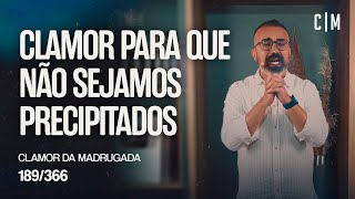 CLAMOR PARA QUE NÃO SEJAMOS PRECIPITADOS | CM