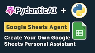 Create Your Own AI Agent To Automate Google Sheets | PydanticAI Tutorial