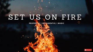 3 Hours-Instrumental Worship Music | SET US ON FIRE | Prophetic Worship | Prayer and Meditation