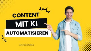 So automatisierst du deinen Content mit KI! 🚀 | Tutorial für NetworkStar.io