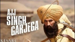 Ajj Singh Garjega - Kesari Full Hd Songs  #subscribes Channel