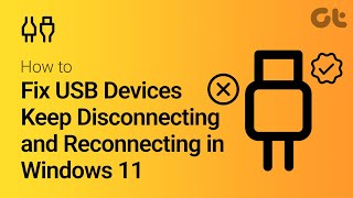 How to Fix USB Devices Constantly Disconnecting and Reconnecting in Windows 11