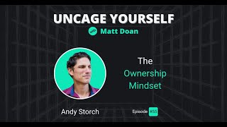 55: Andy Storch - The Ownership Mindset