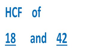 HCF of 18 and 42