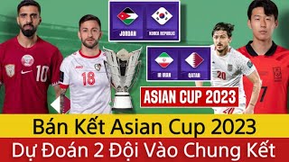 🛑2 Đội Vào Chung Kết Asian Cup 2023? | Hàn Quốc - Jodan | Iran - Qatar, Đội Nào Uy Tín?