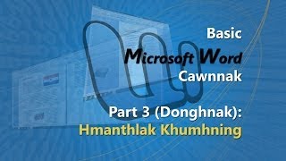 Microsoft Word Cawnnak Part 3 (Donghnak): Hmanthlak Khumhning