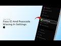 How to fix Face ID and Passcode Missing in Settings on iPhone?