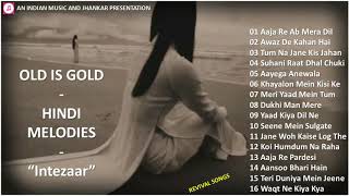 OLD IS GOLD - HINDI MELODIES "Intezaar" - Revival Songs सदाबहार ग़मगीन नग़मे Superhit Hindi Sad Songs