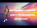 Nation Boss x Chronic Law x Troublemekka | Airplane mode (lyrics)