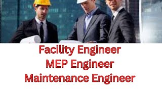 Facility Engineer || MEP Engineer || Maintenance Engineer Basic difference|| Facility management