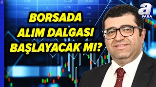 Borsa Yatırımcısı Dikkat! Borsa İstanbul'da Hareketlilik Ne Zaman Başlayacak? | A Para