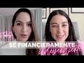 Sé Financieramente Independiente | Liliana Olivares - Adulting